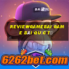 Reviewgamebai Game Bài Quốc Tế