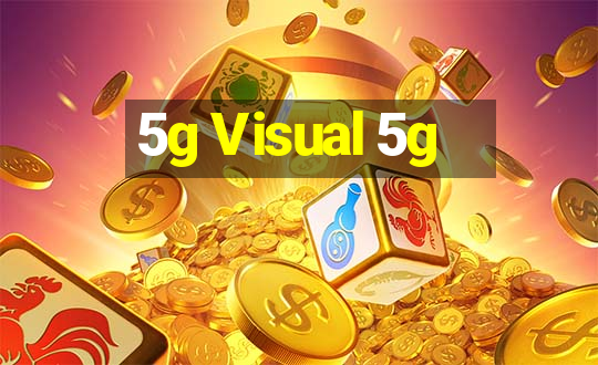 5g Visual 5g