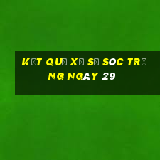 kết quả Xổ Số Sóc Trăng ngày 29