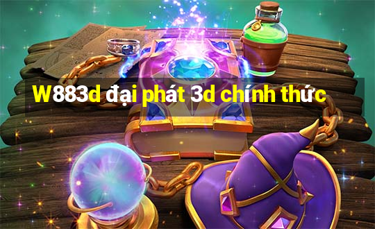 W883d đại phát 3d chính thức