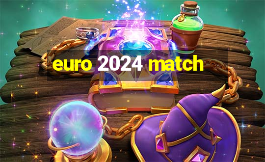 euro 2024 match