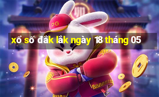 xổ số đắk lắk ngày 18 tháng 05