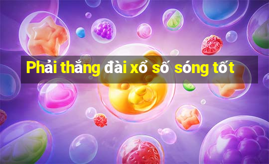 Phải thắng đài xổ số sóng tốt