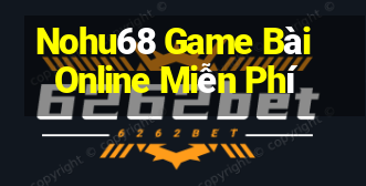 Nohu68 Game Bài Online Miễn Phí