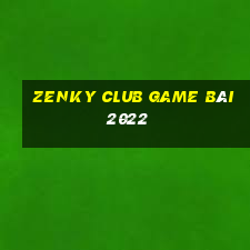 Zenky Club Game Bài 2022