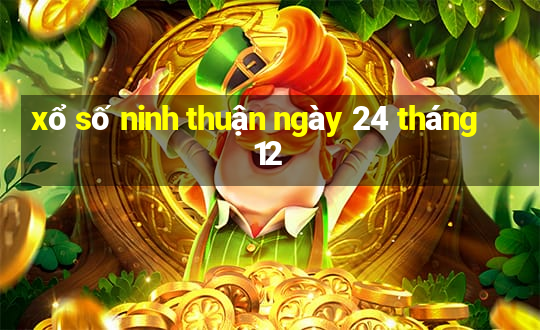 xổ số ninh thuận ngày 24 tháng 12