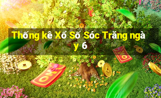 Thống kê Xổ Số Sóc Trăng ngày 6