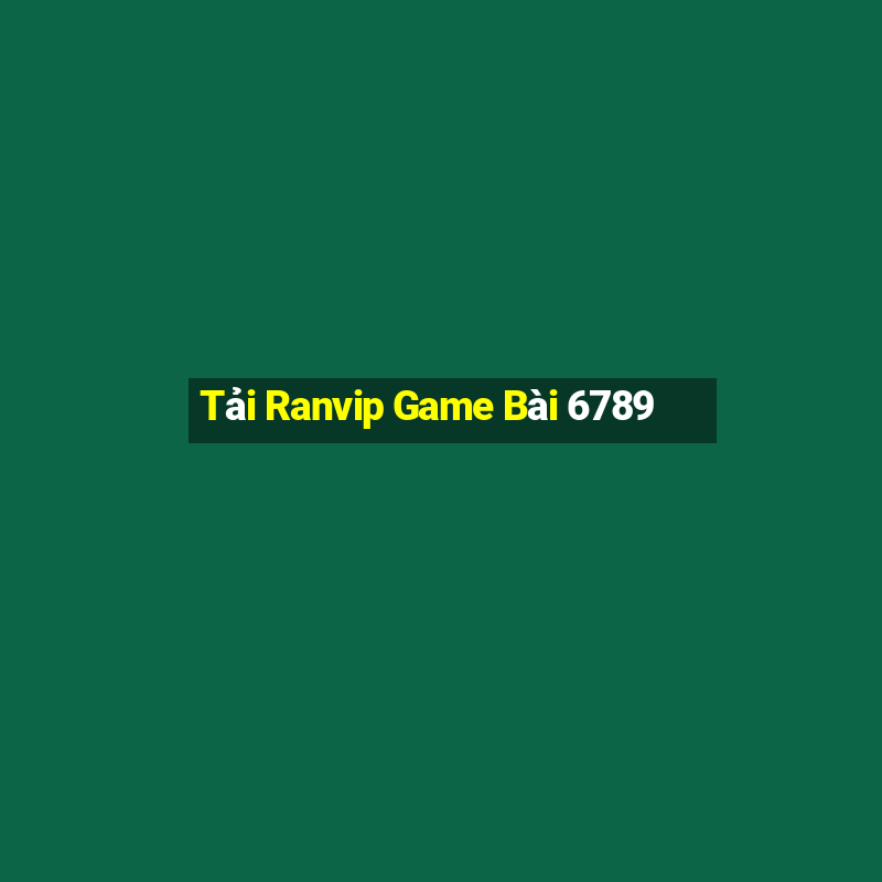 Tải Ranvip Game Bài 6789