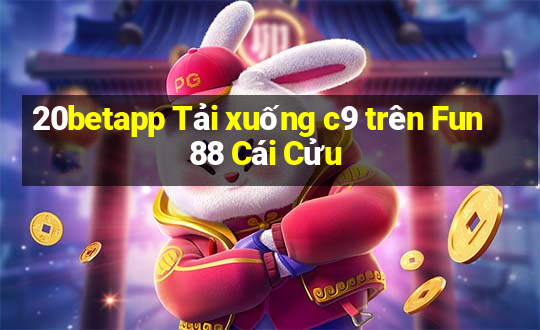 20betapp Tải xuống c9 trên Fun88 Cái Cửu