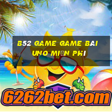 B52 Game Game Bài Uno Miễn Phí