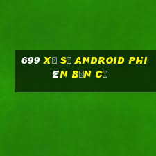 699 Xổ số Android phiên bản cũ