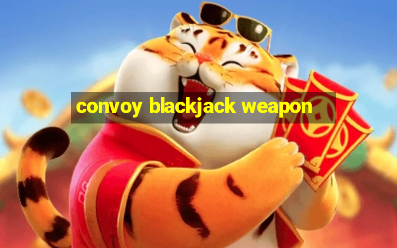 convoy blackjack weapon