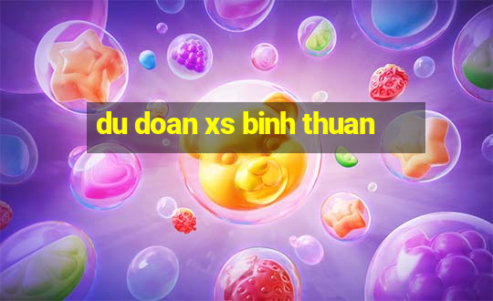 du doan xs binh thuan