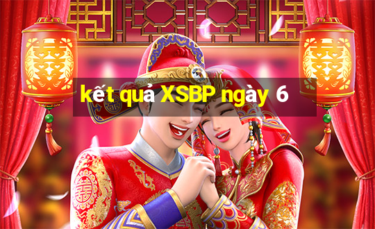 kết quả XSBP ngày 6