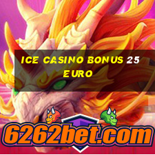 ice casino bonus 25 euro