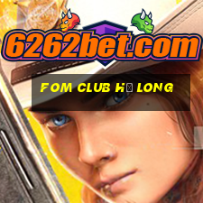 fom club hạ long