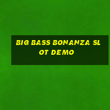 big bass bonanza slot demo