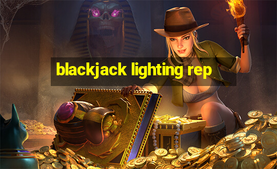 blackjack lighting rep