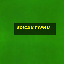 soicau typhu