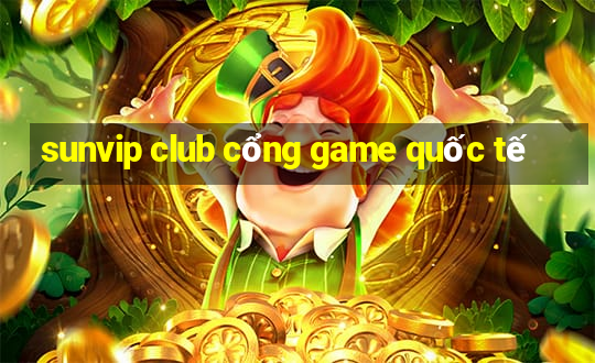 sunvip club cổng game quốc tế