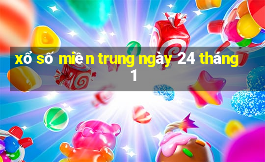 xổ số miền trung ngày 24 tháng 1