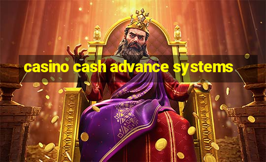 casino cash advance systems