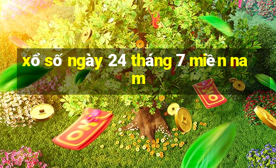 xổ số ngày 24 tháng 7 miền nam