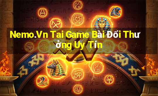 Nemo.Vn Tai Game Bài Đổi Thưởng Uy Tín