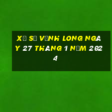 xổ số vĩnh long ngày 27 tháng 1 năm 2024