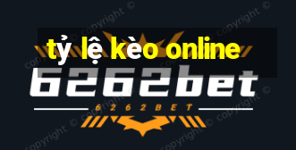 tỷ lệ kèo online