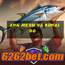 anh messi va ronaldo