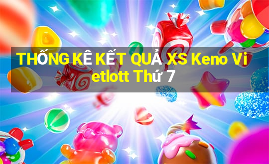 THỐNG KÊ KẾT QUẢ XS Keno Vietlott Thứ 7