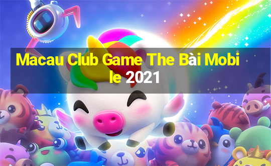 Macau Club Game The Bài Mobile 2021