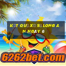 kết quả Xổ Số Long An ngày 6