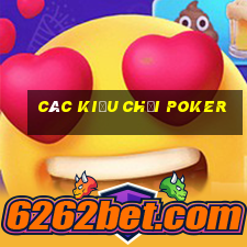 các kiểu chơi poker