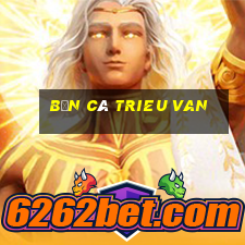 bắn cá trieu van