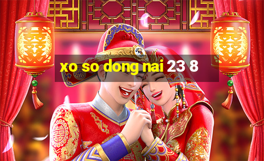 xo so dong nai 23 8