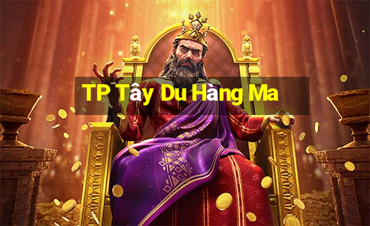 TP Tây Du Hàng Ma