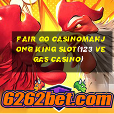 FAIR GO CASINOMAHJONG KING SLOT(123 VEGAS CASINO)