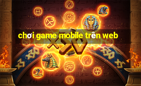 chơi game mobile trên web