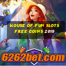 house of fun slots free coins 2019