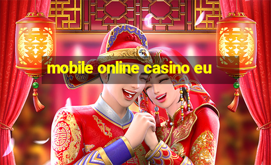 mobile online casino eu