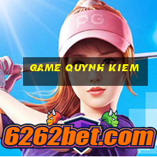 game quynh kiem