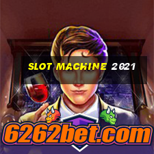 slot machine 2021