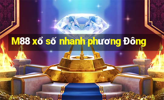 M88 xổ số nhanh phương Đông