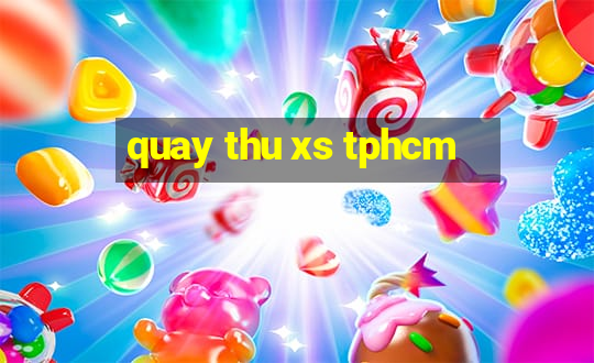 quay thu xs tphcm