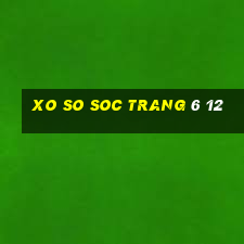 xo so soc trang 6 12