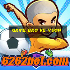 game bao ve vuon