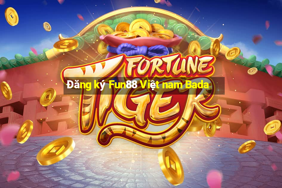 Đăng ký Fun88 Việt nam Bada