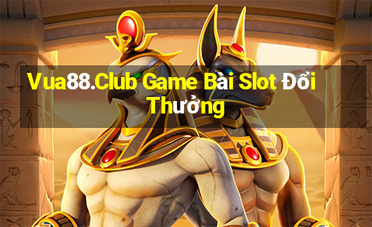 Vua88.Club Game Bài Slot Đổi Thưởng